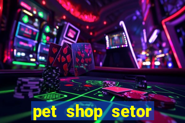 pet shop setor vila nova goiania